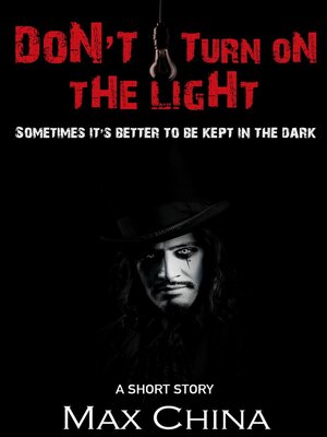 cover image of Don't Turn On the Light--A Short Story